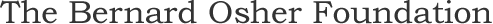 The Bernard Osher Foundation